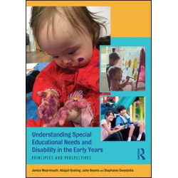 Understanding Special Educational Needs and Disability in the Early Years Understanding Special Educational Needs and Disability in the Early Years