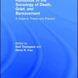 Handbook of the Sociology of Death, Grief, and Bereavement Handbook of the Sociology of Death, Grief, and Bereavement