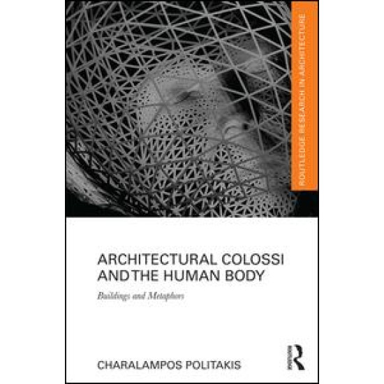Architectural Colossi and the Human Body Architectural Colossi and the Human Body