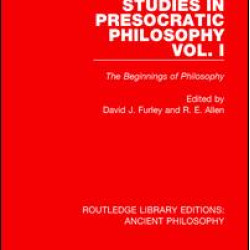 Studies in Presocratic Philosophy Volume 1 Studies in Presocratic Philosophy Volume 1