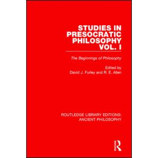 Studies in Presocratic Philosophy Volume 1 Studies in Presocratic Philosophy Volume 1