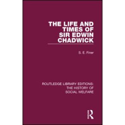 The Life and Times of Sir Edwin Chadwick