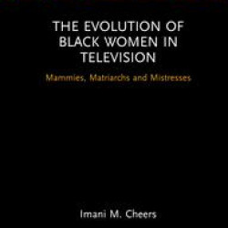 The Evolution of Black Women in Television The Evolution of Black Women in Television