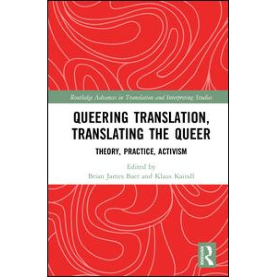 Queering Translation, Translating the Queer
