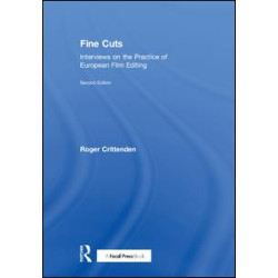 Fine Cuts: Interviews on the Practice of European Film Editing