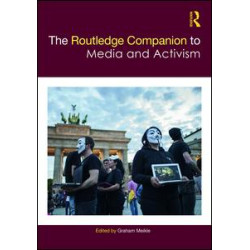 The Routledge Companion to Media and Activism The Routledge Companion to Media and Activism