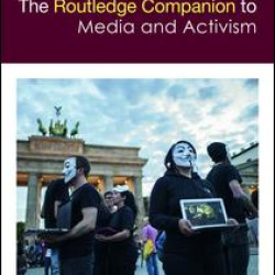 The Routledge Companion to Media and Activism The Routledge Companion to Media and Activism