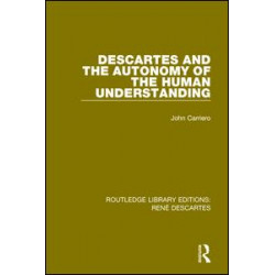 Descartes and the Autonomy of the Human Understanding Descartes and the Autonomy of the Human Understanding