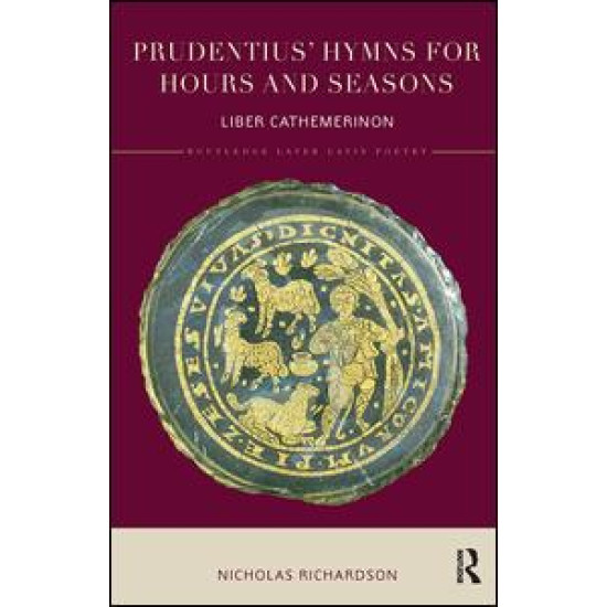 Prudentius' Hymns for Hours and Seasons Prudentius' Hymns for Hours and Seasons