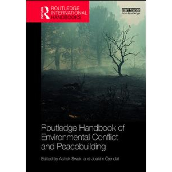 Routledge Handbook of Environmental Conflict and Peacebuilding Routledge Handbook of Environmental Conflict and Peacebuilding