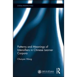Patterns and Meanings of Intensifiers in Chinese Learner Corpora Patterns and Meanings of Intensifiers in Chinese Learner Corpora