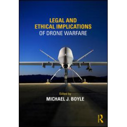 Legal and Ethical Implications of Drone Warfare Legal and Ethical Implications of Drone Warfare