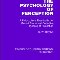 The Psychology of Perception The Psychology of Perception