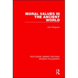 Moral Values in the Ancient World Moral Values in the Ancient World