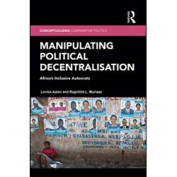 Manipulating Political Decentralisation Manipulating Political Decentralisation