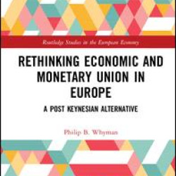 Rethinking Economic and Monetary Union in Europe Rethinking Economic and Monetary Union in Europe
