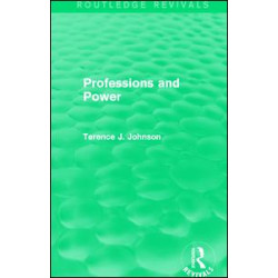 Professions and Power (Routledge Revivals) Professions and Power (Routledge Revivals)