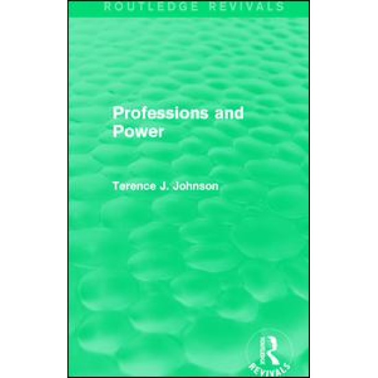 Professions and Power (Routledge Revivals) Professions and Power (Routledge Revivals)