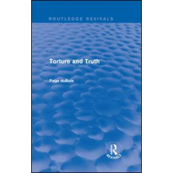Torture and Truth (Routledge Revivals) Torture and Truth (Routledge Revivals)