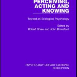 Perceiving, Acting and Knowing