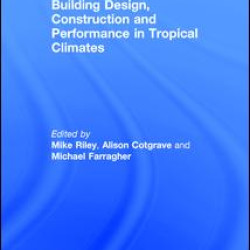 Building Design, Construction and Performance in Tropical Climates