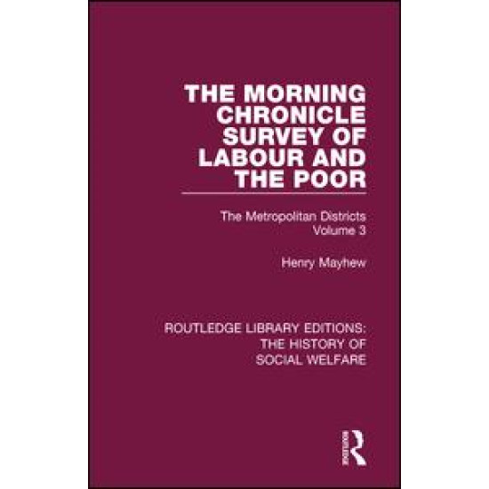 The Morning Chronicle Survey of Labour and the Poor The Morning Chronicle Survey of Labour and the Poor