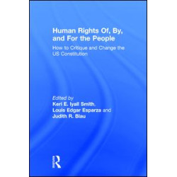 Human Rights Of, By, and For the People Human Rights Of, By, and For the People
