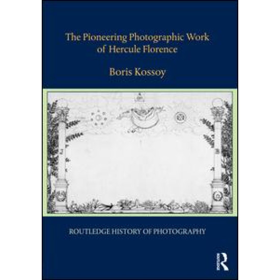 The Pioneering Photographic Work of Hercule Florence