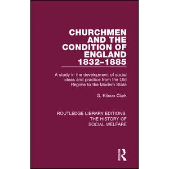 Churchmen and the Condition of England 1832-1885 Churchmen and the Condition of England 1832-1885