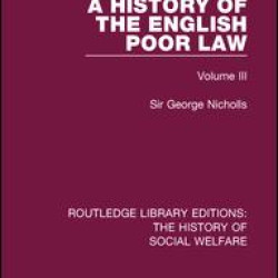 A History of the English Poor Law A History of the English Poor Law