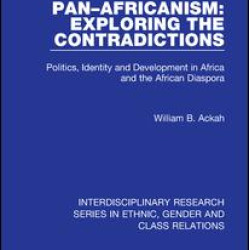 Pan–Africanism: Exploring the Contradictions Pan–Africanism: Exploring the Contradictions