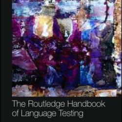 The Routledge Handbook of Language Testing