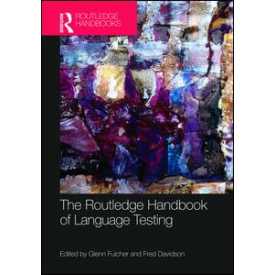 The Routledge Handbook of Language Testing