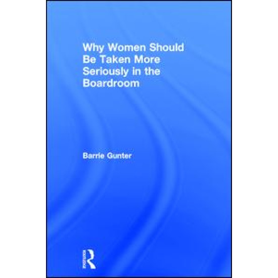 Why Women Should Be Taken More Seriously in the Boardroom