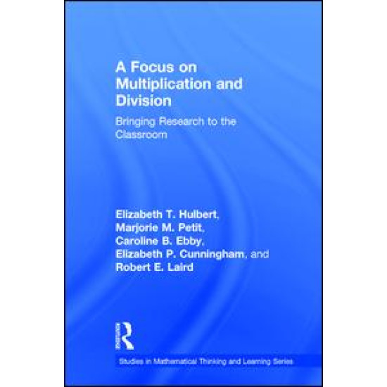 A Focus on Multiplication and Division A Focus on Multiplication and Division