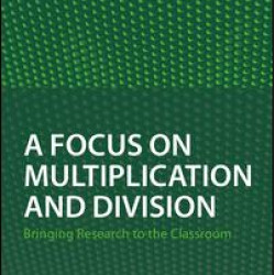 A Focus on Multiplication and Division