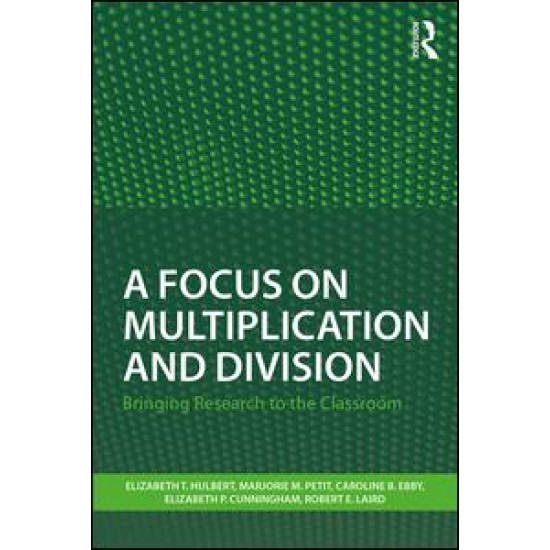 A Focus on Multiplication and Division A Focus on Multiplication and Division