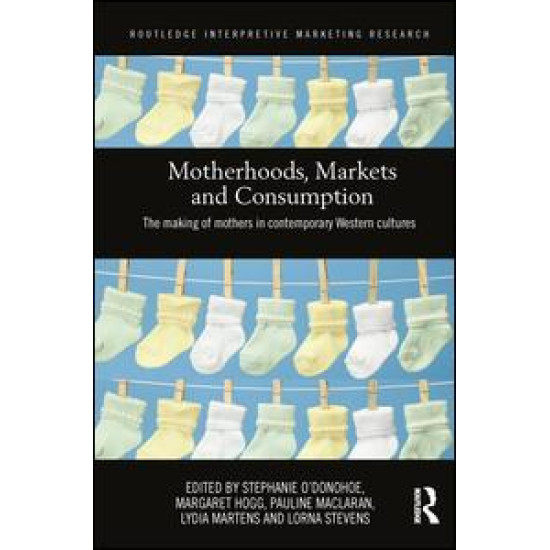 Motherhoods, Markets and Consumption