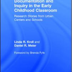 Documentation and Inquiry in the Early Childhood Classroom
