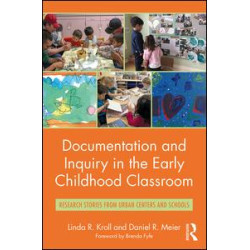 Documentation and Inquiry in the Early Childhood Classroom