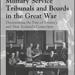 Military Service Tribunals and Boards in the Great War Military Service Tribunals and Boards in the Great War
