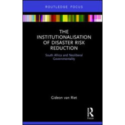 The Institutionalisation of Disaster Risk Reduction The Institutionalisation of Disaster Risk Reduction