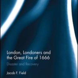 London, Londoners and the Great Fire of 1666