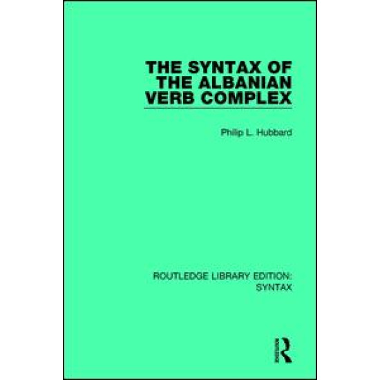 The Syntax of the Albanian Verb Complex The Syntax of the Albanian Verb Complex
