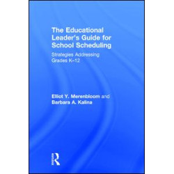 The Educational Leader's Guide for School Scheduling The Educational Leader's Guide for School Scheduling