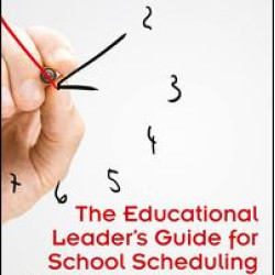The Educational Leader's Guide for School Scheduling