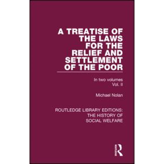 A Treatise of the Laws for the Relief and Settlement of the Poor