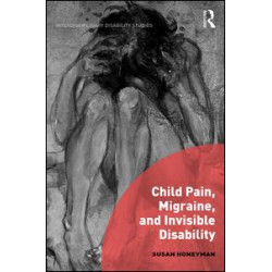 Child Pain, Migraine, and Invisible Disability Child Pain, Migraine, and Invisible Disability