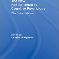 The New Reflectionism in Cognitive Psychology The New Reflectionism in Cognitive Psychology
