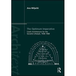 The Optimum Imperative: Czech Architecture for the Socialist Lifestyle, 1938–1968 The Optimum Imperative: Czech Architecture for the Socialist Lifestyle, 1938–1968